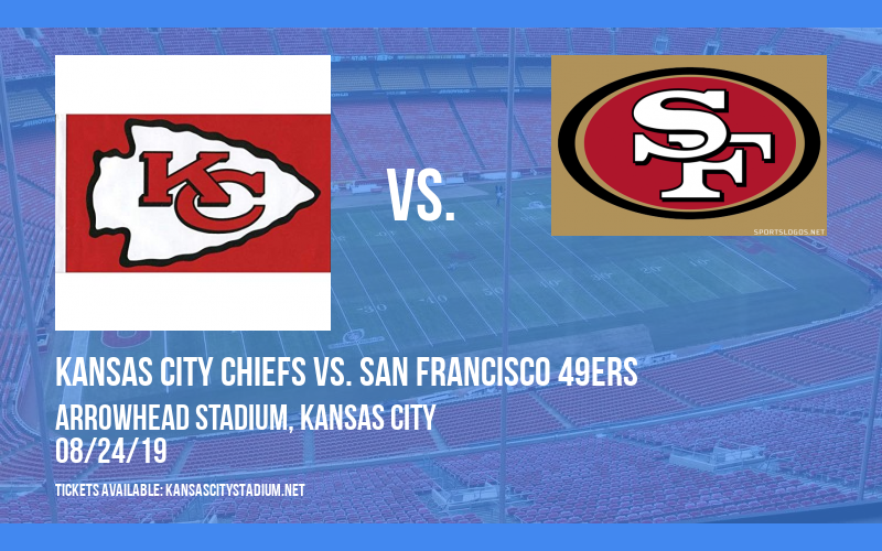 NFL Preseason: Kansas City Chiefs vs. San Francisco 49ers at Arrowhead Stadium tickets NFL Preseason: Kansas City Chiefs vs. San Francisco 49ers at Arrowhead Stadium