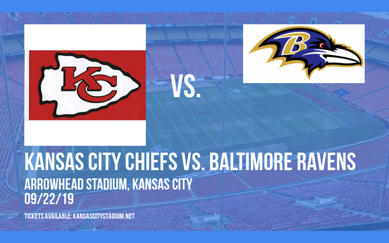 Kansas City Chiefs vs. Baltimore Ravens at Arrowhead Stadium tickets Kansas City Chiefs vs. Baltimore Ravens at Arrowhead Stadium