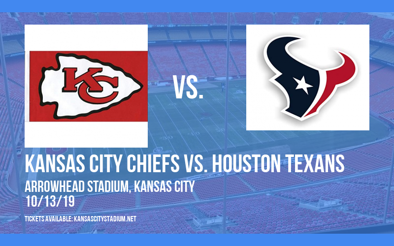 Kansas City Chiefs vs. Houston Texans at Arrowhead Stadium tickets Kansas City Chiefs vs. Houston Texans at Arrowhead Stadium