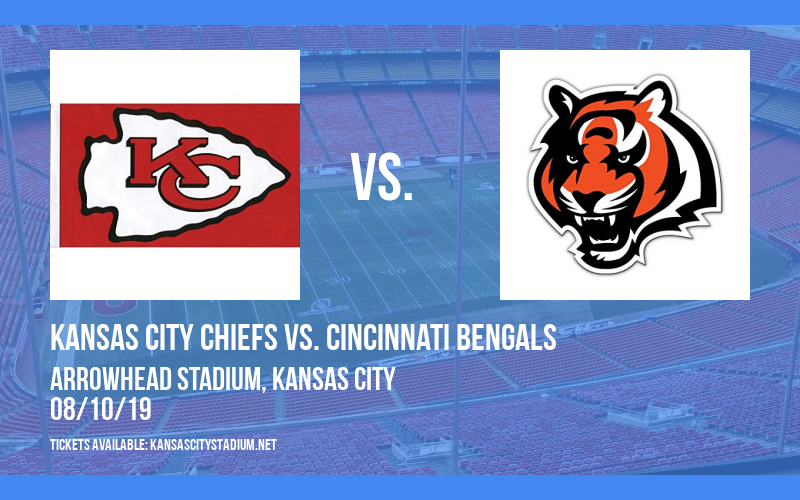 NFL Preseason: Kansas City Chiefs vs. Cincinnati Bengals at Arrowhead Stadium