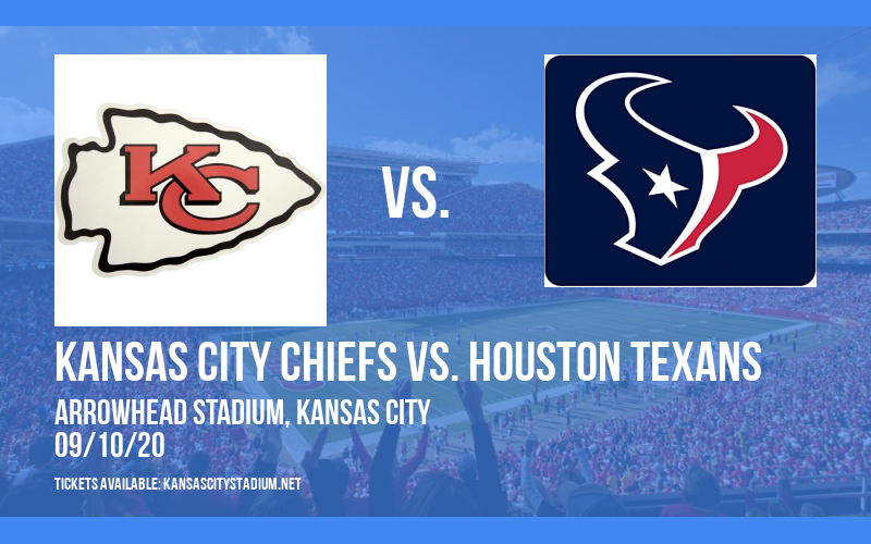 Kansas City Chiefs vs. Houston Texans at Arrowhead Stadium tickets Kansas City Chiefs vs. Houston Texans at Arrowhead Stadium