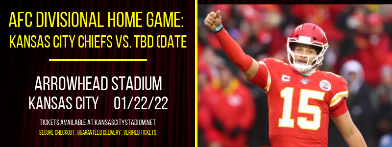 AFC Divisional Home Game: Kansas City Chiefs vs. TBD (Date: TBD - If Necessary) at Arrowhead Stadium tickets AFC Divisional Home Game: Kansas City Chiefs vs. TBD (Date: TBD - If Necessary) at Arrowhead Stadium