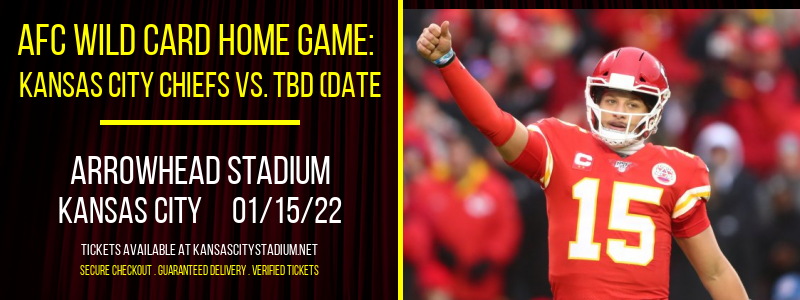 AFC Wild Card Home Game: Kansas City Chiefs vs. TBD (Date: TBD - If Necessary) at Arrowhead Stadium tickets AFC Wild Card Home Game: Kansas City Chiefs vs. TBD (Date: TBD - If Necessary) at Arrowhead Stadium