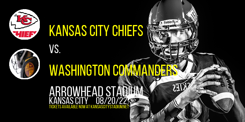 NFL Preseason: Kansas City Chiefs vs. Washington Commanders at Arrowhead Stadium tickets NFL Preseason: Kansas City Chiefs vs. Washington Commanders at Arrowhead Stadium