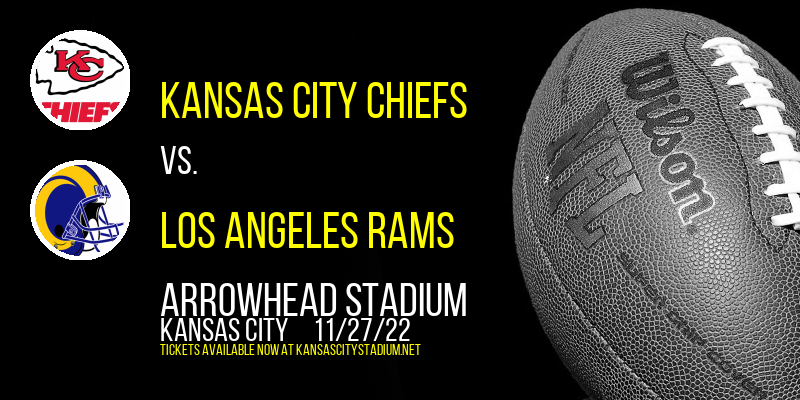 Kansas City Chiefs vs. Los Angeles Rams at Arrowhead Stadium tickets Kansas City Chiefs vs. Los Angeles Rams at Arrowhead Stadium