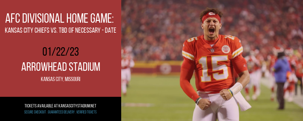AFC Divisional Home Game: Kansas City Chiefs vs. TBD (If Necessary - Date: TBD) at Arrowhead Stadium tickets AFC Divisional Home Game: Kansas City Chiefs vs. TBD (If Necessary - Date: TBD) at Arrowhead Stadium