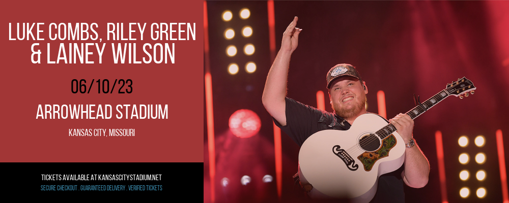 Luke Combs, Riley Green & Lainey Wilson at Arrowhead Stadium tickets Luke Combs, Riley Green & Lainey Wilson at Arrowhead Stadium