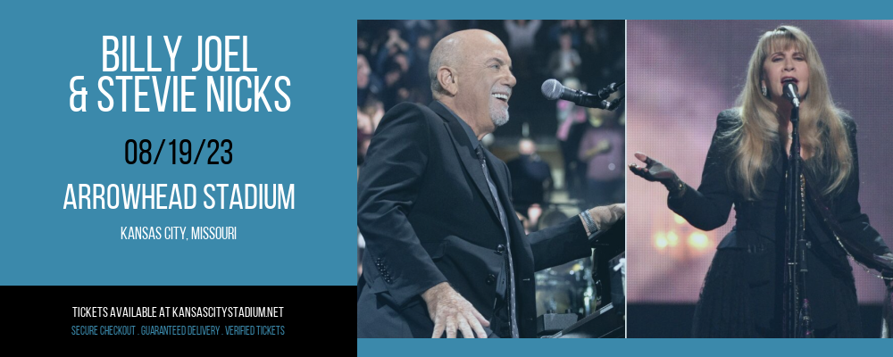 Billy Joel & Stevie Nicks at Arrowhead Stadium tickets Billy Joel & Stevie Nicks at Arrowhead Stadium