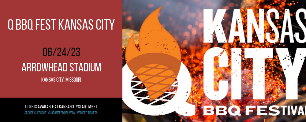 Q BBQ Fest Kansas City at Arrowhead Stadium tickets Q BBQ Fest Kansas City at Arrowhead Stadium