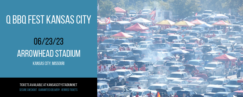 Q BBQ Fest Kansas City at Arrowhead Stadium tickets Q BBQ Fest Kansas City at Arrowhead Stadium