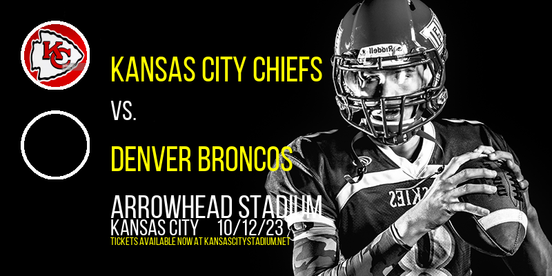 Kansas City Chiefs vs. Denver Broncos Tickets, 12th October