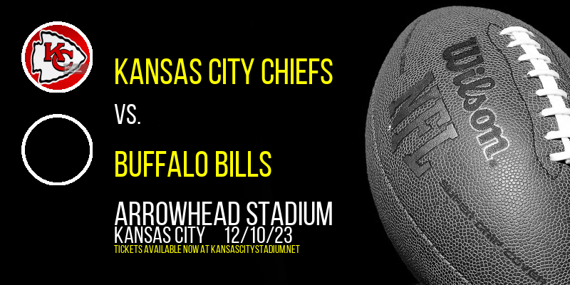 Kansas City Chiefs vs. Buffalo Bills at Arrowhead Stadium