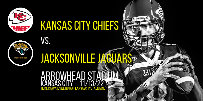 Kansas City Chiefs vs. Jacksonville Jaguars at Arrowhead Stadium tickets Kansas City Chiefs vs. Jacksonville Jaguars at Arrowhead Stadium